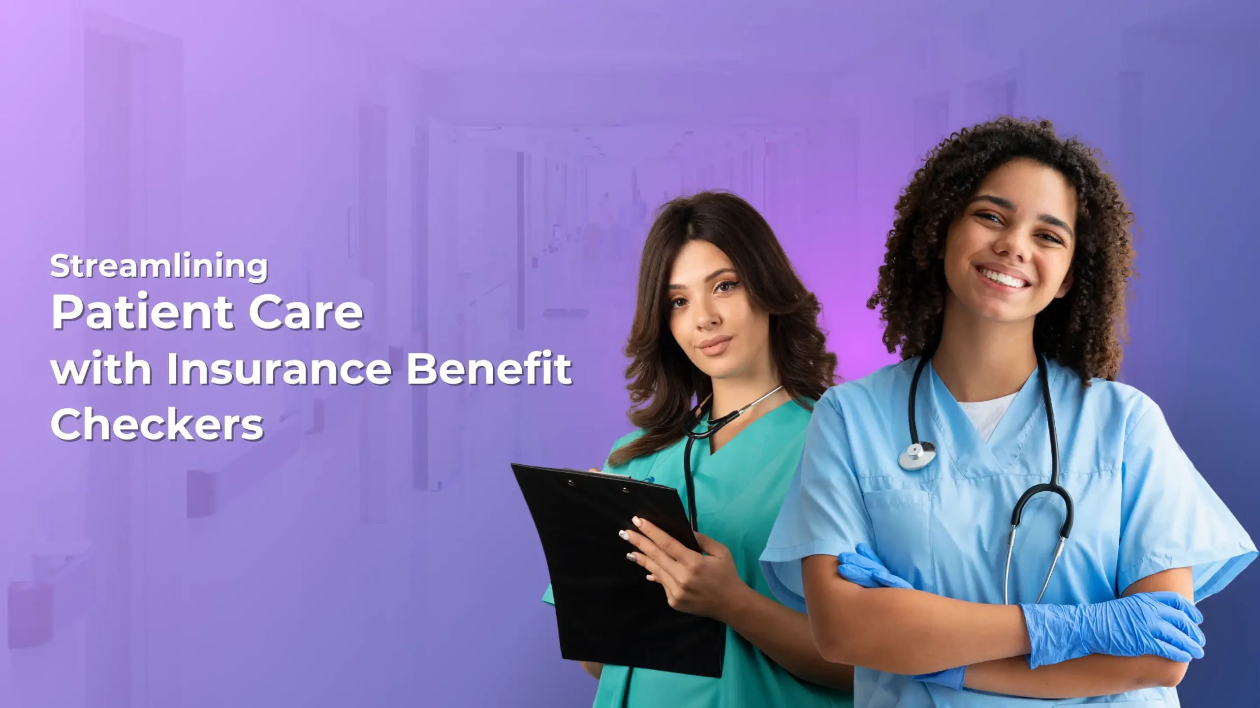 Blogs 6 The Importance of Insurance Benefit Checkers in Streamlining Patient Care