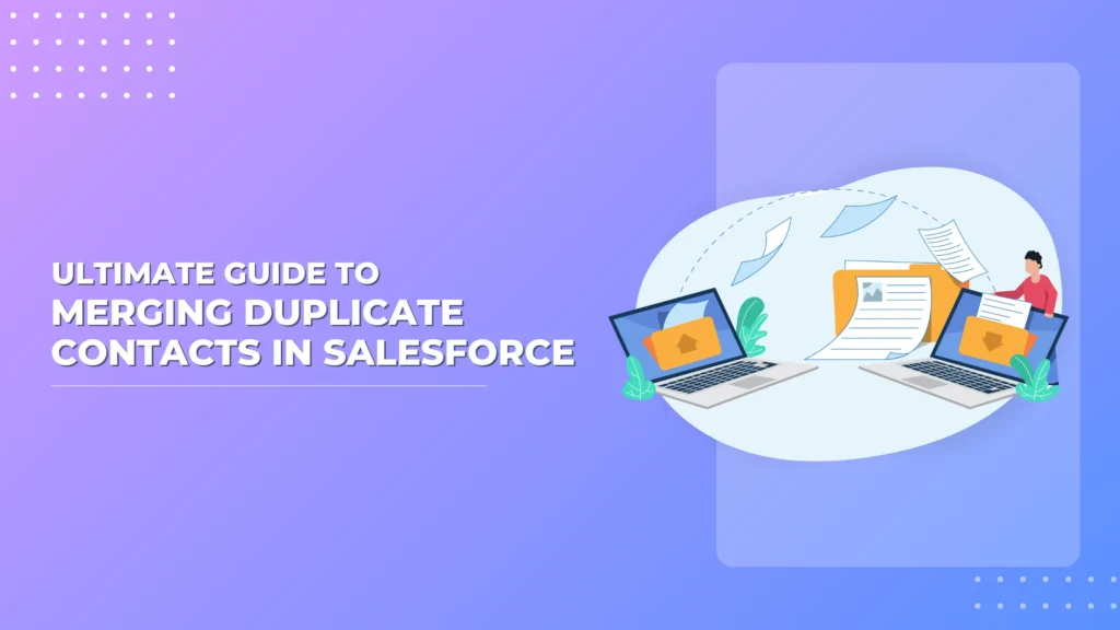 How to Merge Duplicate Contacts in Salesforce V8 1