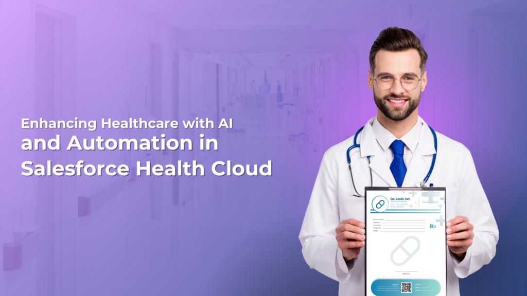 Leveraging AI and Automation in Salesforce Health Cloud for Smarter Healthcare V1